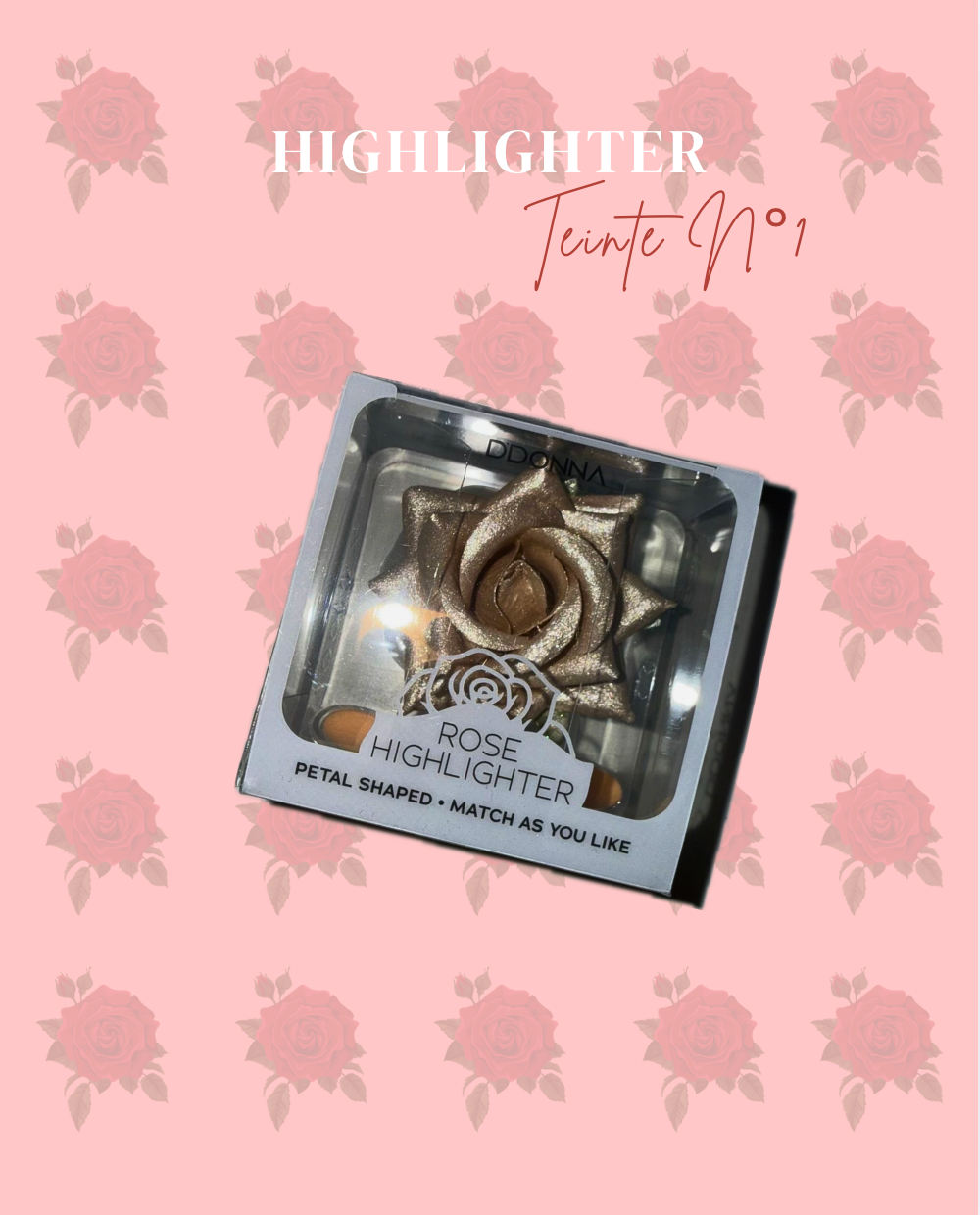 Highlighter : Dorée 🌹